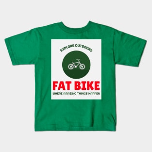 Explore Outdoors Fat Bike - Where Amazing Things Happen Kids T-Shirt